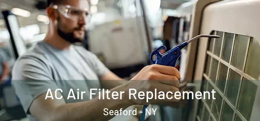 AC Air Filter Replacement Seaford - NY