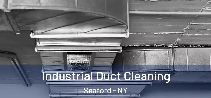  Industrial Duct Cleaning Seaford - NY