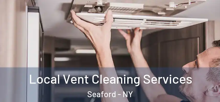 Local Vent Cleaning Services Seaford - NY